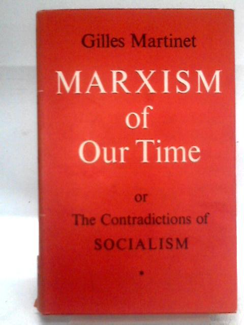 Marxism Of Our Time von Gilles Martinet