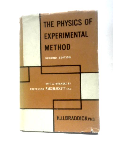 The Physics of Experimental Method By H. J. J. Braddick