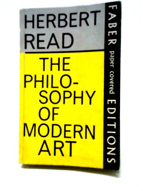 The Philosophy of Modern Art von Herbert Read