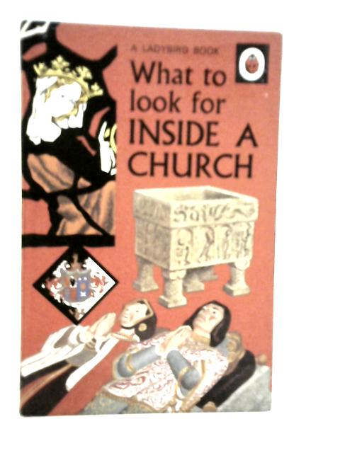 What to Look for Inside a Church By P.J.Hunt