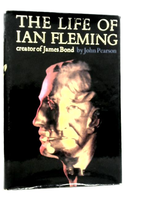 The Life of Ian Fleming By John Pearson