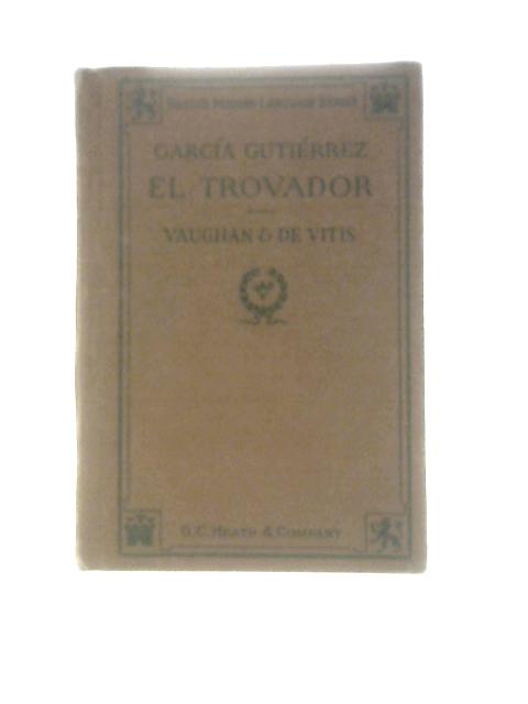 El Trovador Por Antonio Garcia Gutierrez von H.H.Vaughan & M.A.De Vitis