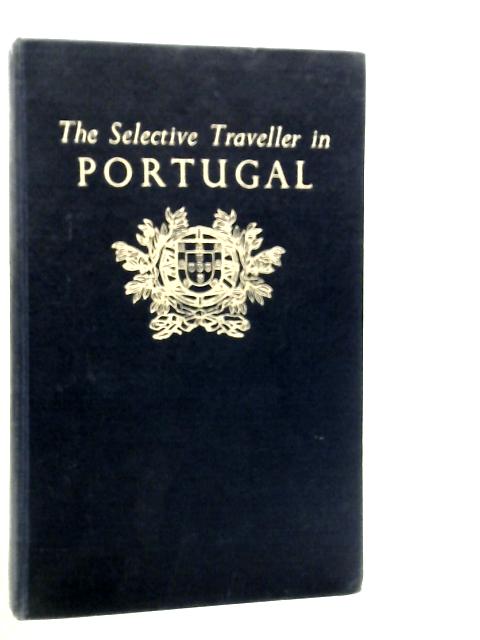 The Selective Traveller In Portugal By Ann Bridge & Susan Lowndes