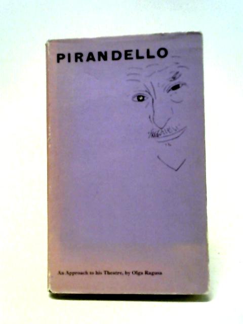 Luigi Pirandello By Olga Ragusa