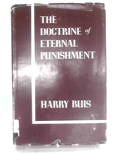 The Doctrine Of Eternal Punishment von Harry Buis