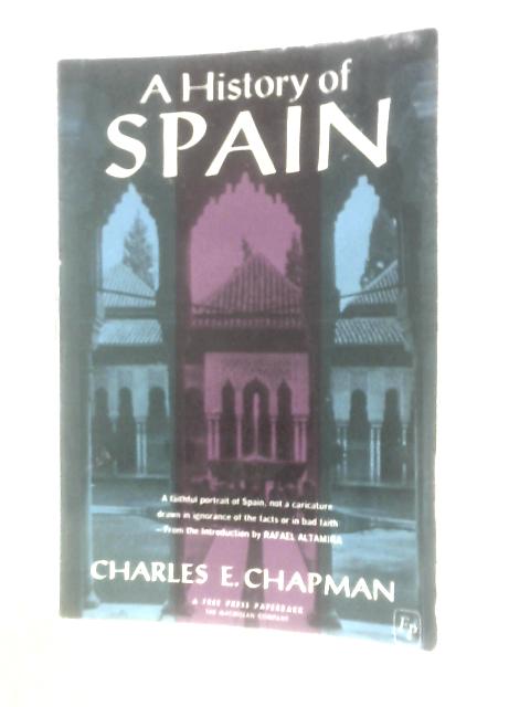 History of Spain von Charles E.Chapman