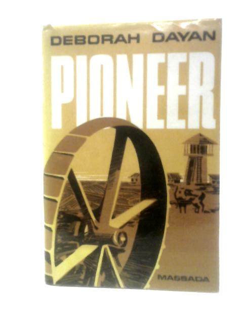 Pioneer By Deborah Dayan