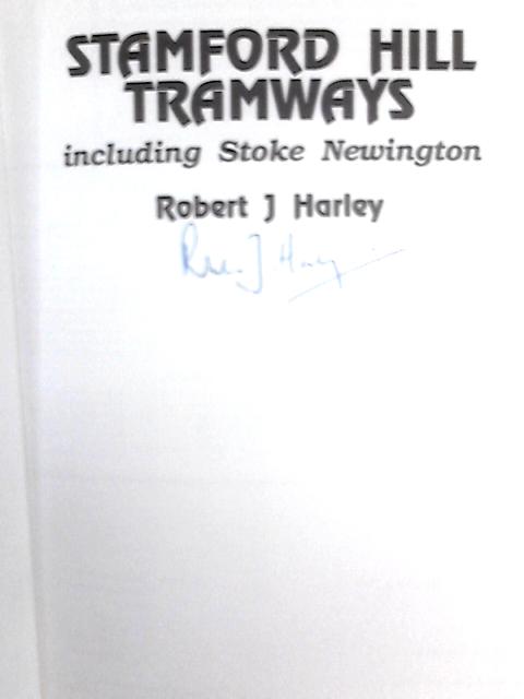 Stamford Hill Tramways: Including Stoke Newington von Robert J. Harley