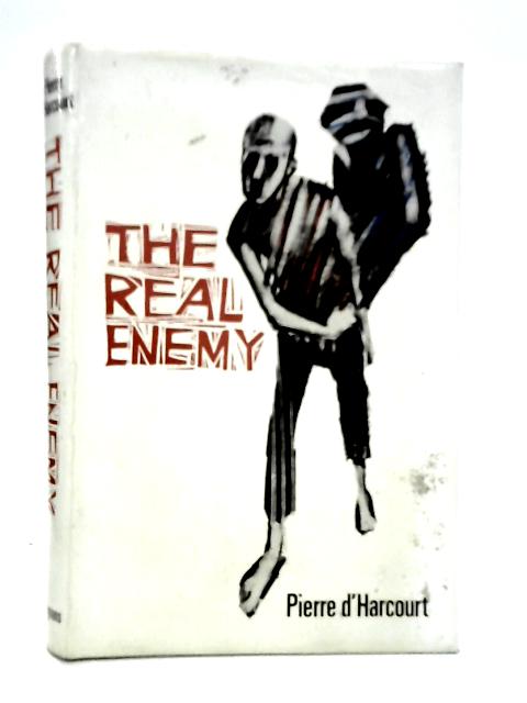 The Real Enemy von Pierre d' Harcourt