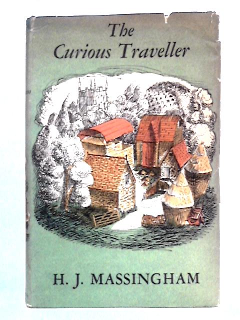 The Curious Traveller By H. J. Massingham