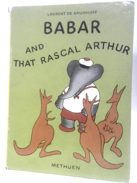 Babar and That Rascal Arthur By Laurent de Brunhoff