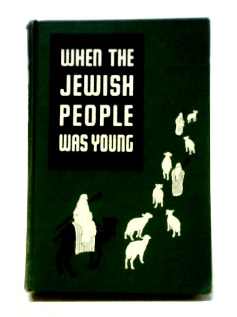 When The Jewish People Was Young By Mordecai I. Soloff