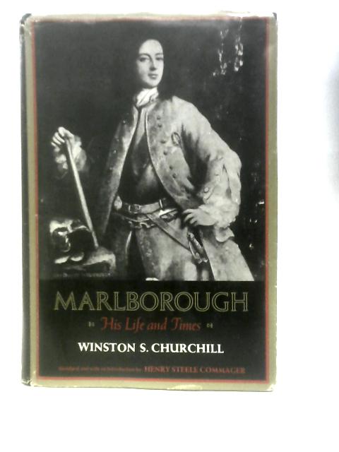 Marlborough: His Life And Times By Winston S.Churchill H.Steele Commager (Abridged)