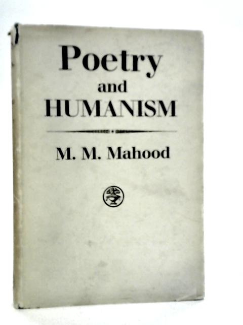 Poetry and Humanism von M.M.Mahood