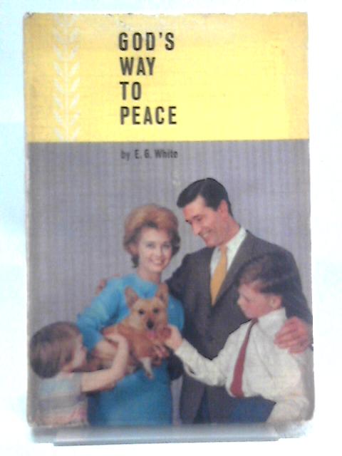 God's Way to Peace By E. G. White