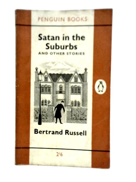 Satan in the Suburbs and Other Stories By Betrand Russell