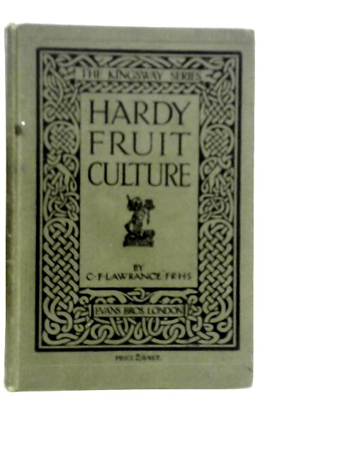 Hardy Fruit Culture von Charles F.Lawrance