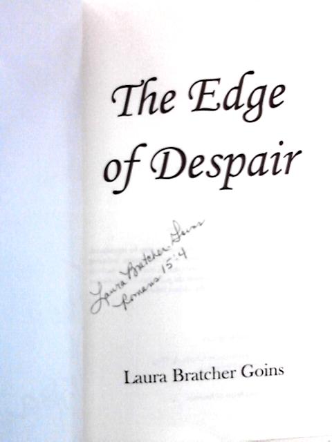 The Edge of Despair By Laura Bratcher Goins