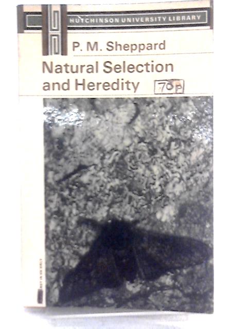 Natural Selection and Heredity By P.M. Sheppard