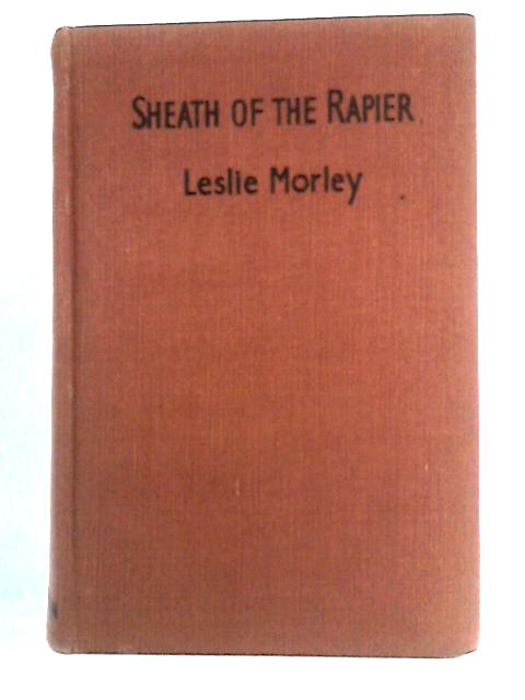 Sheath of the Rapier By Leslie R.W. Morley