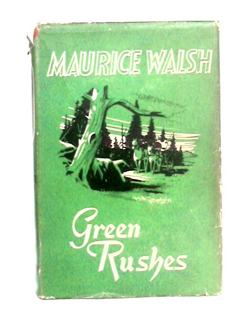 Green Rushes By Maurice Walsh