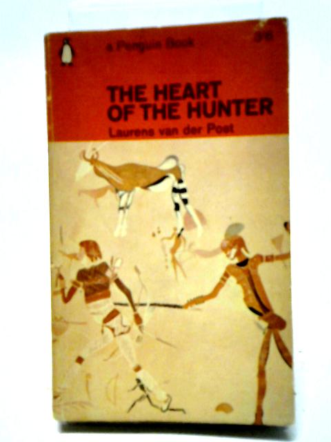 The Heart of the Hunter By Laurens van der Post