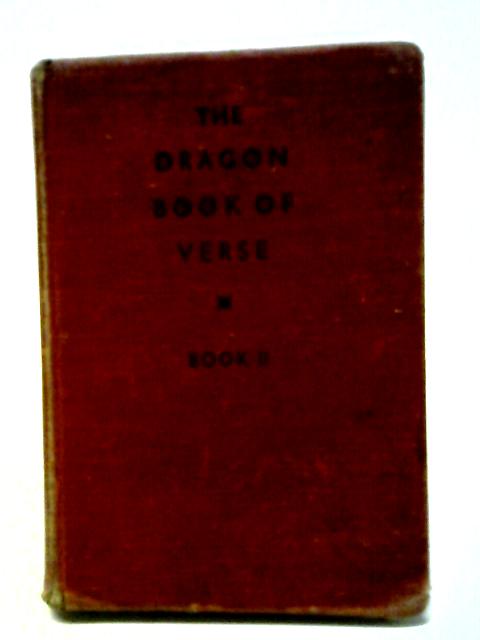 The Dragon Book of Verse Book II von W. A. C. Wilkinson & N. H. Wilkinson