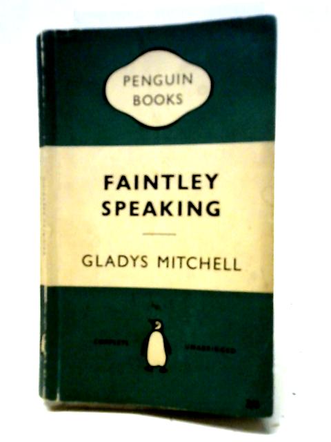 Faintley Speaking By Gladys Mitchell