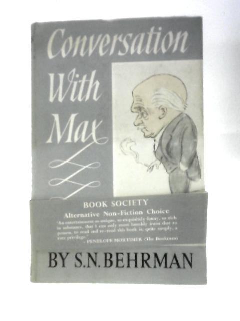 Conversation with Max (With Plates Including Portraits) By Samuel Nathaniel Behrman