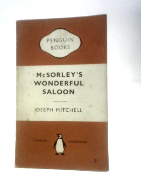 McSorley Wonderful Saloon (Penguin Books 1016) By Joseph Mitchell