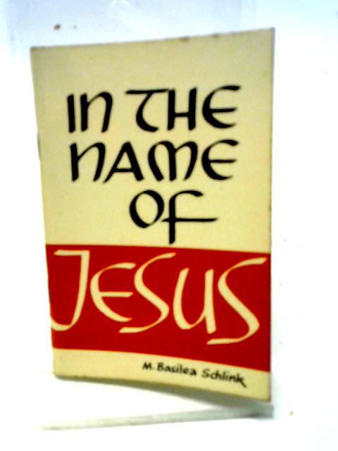 In the Name of Jesus By M. Basilea Schlink