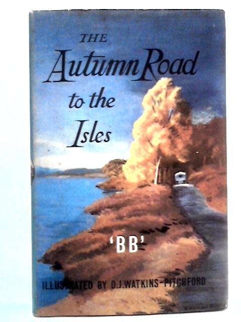 The Autumn Road To The Isles By Denys Watkins-Pitchford (BB)