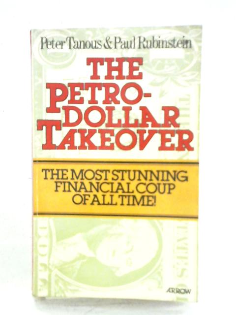 The Petrodollar Takeover By Peter Tanous Paul Rubinstein