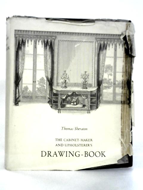 The Cabinet-Maker and Upholster's Drawing-Book By Thomas Sheraton