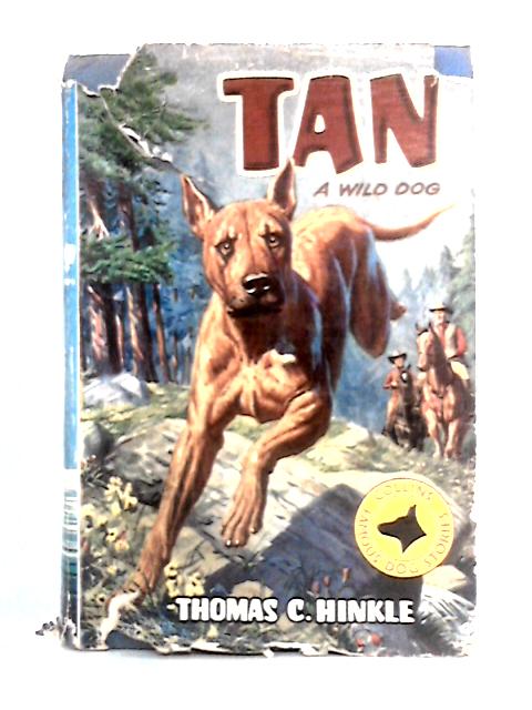 Tan: A Wild Dog By Thomas C. Hinkle