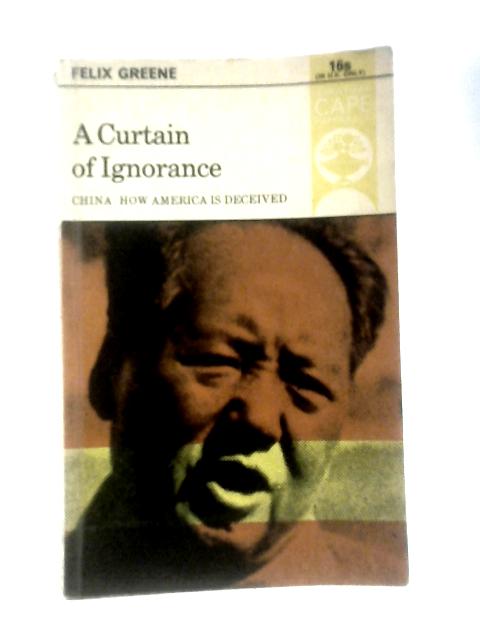 A Curtain of Ignorance By Felix Greene