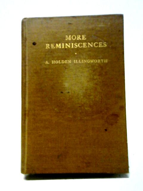 More Reminiscences By A Holden Illingworth