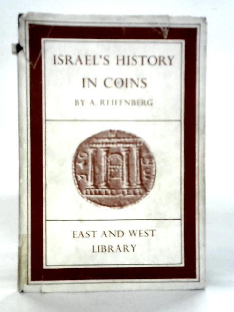 Israel's History in Coins From the Maccabees to the Roman Conquest By A.Reifenberg