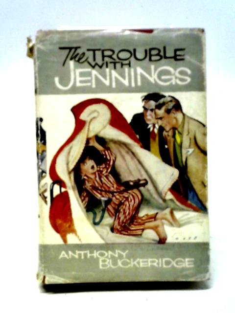 The Trouble With Jennings By Anthony Buckeridge