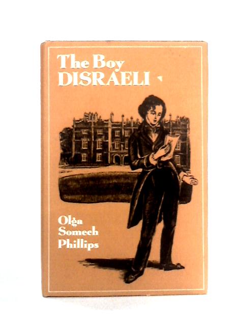 The Boy Disraeli von Olga Somech Phillips