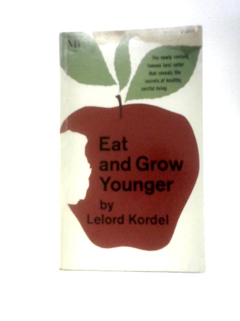 Eat and Grow Younger By Kordel Lelord