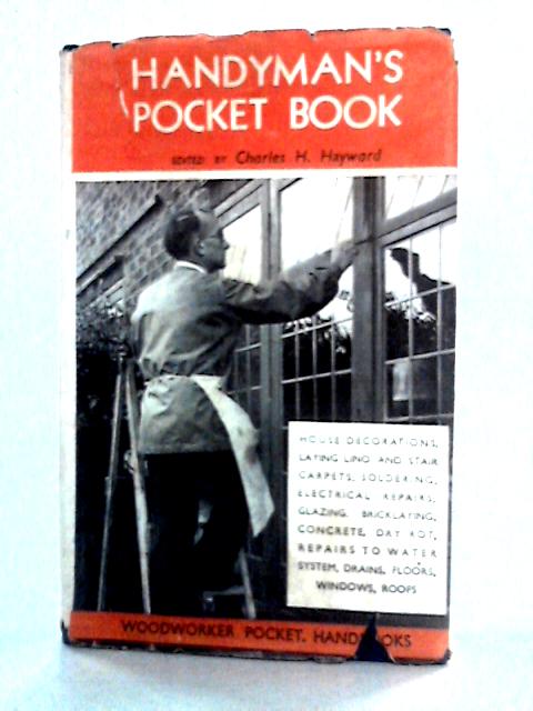 The Handyman's Pocket Book By Charles H. Hayward