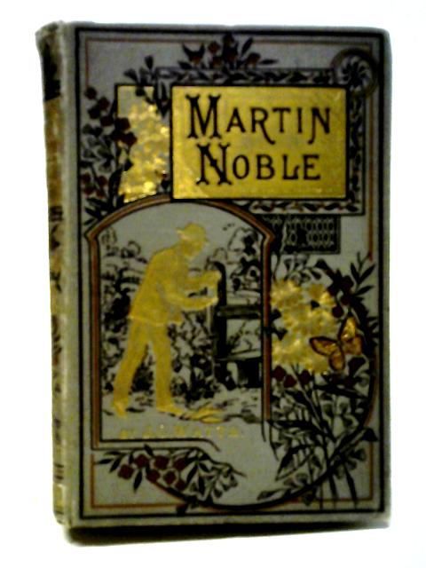 Martin Noble Or A Boys Experience Of London Life By John G. Watts