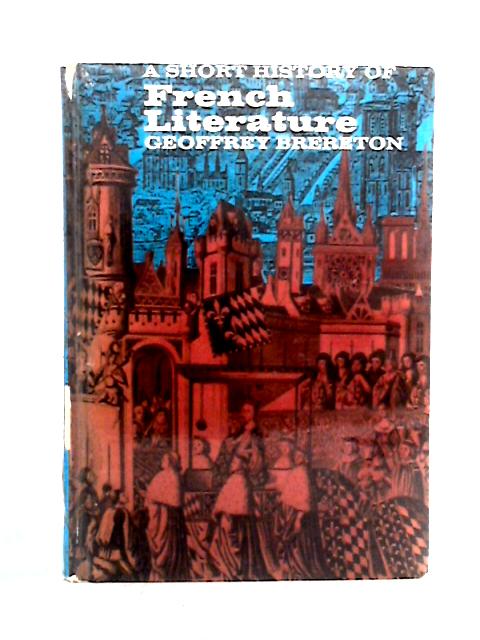 A Short History of French Literature By Geoffrey Brereton