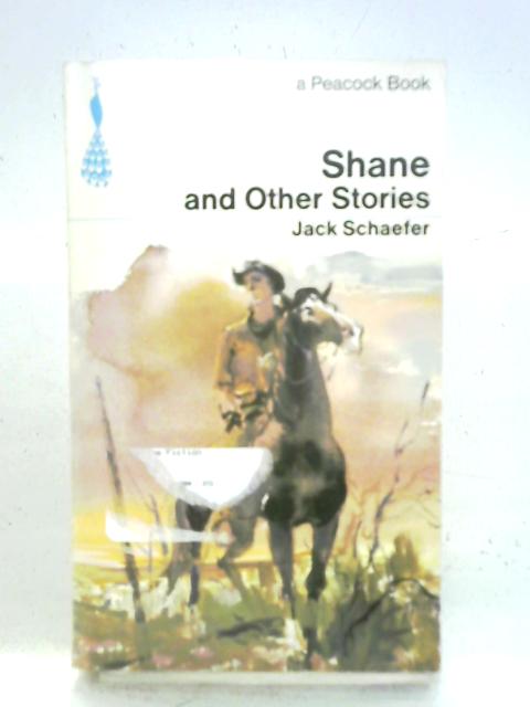 Shane And Other Stories von Jack Schaefer