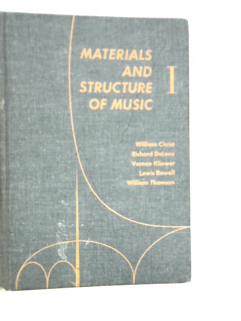 Materials and Structure of Music Vol.I By William Christ et Al.