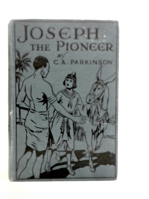 Joseph the Pioneer von George A.Parkinson