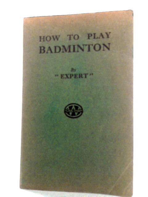 How to Play Badminton (Foulsham's Sports Library) von "Expert"