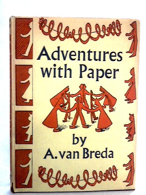 Adventures with Paper By A. Van Breda