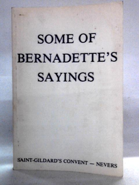 Some of Bernadette's Sayings By Saint-Gildard Convent